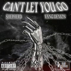 Can't Let You Go w/ Yxng Demon