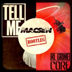 RL GRIME & WHAT SO NOT - TELL ME X CORE (MACSEN BOOTLEG)