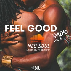 Feel Good Radio Vol. 5 Neo Soul x DJ Prolific