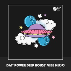 Dat 'Power Deep House' Vibe Mix #3 [Vinyl Only]