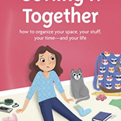 DOWNLOAD PDF 📄 A Smart Girl's Guide: Getting It Together: How to Organize Your Space