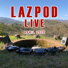 LAZPOD LIVE APRIL 2020