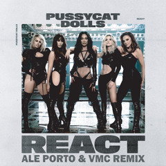 The Pussycat Dolls - React (Ale Porto & VMC Remix) #FREE