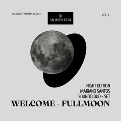MARIANO SANTOS @ Fullmoon Night Edition by MOMENTUM AGENCY : Saturday 4.02.24