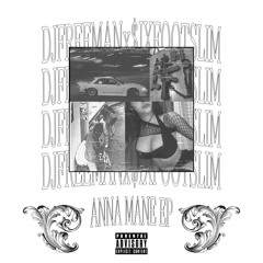 DJ FREEMAN X $IXFOOTSLIM - ANNA MANE EP