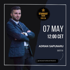 Adrian Sapunaru GuestMix - Ibiza Stardust Radio (07.05.2024)