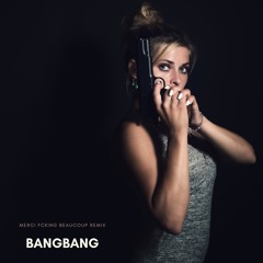 BangBang (Merci Fcking Beaucoup Remix)