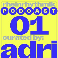 rheinrhythmik Podcast 01 by Adri