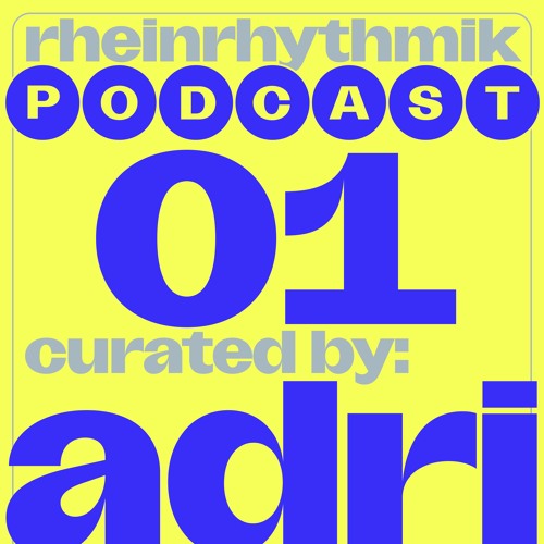 rheinrhythmik Podcast 01 by Adri