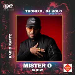 Mister O Show | Tronixx & Dj Kolo