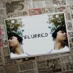 Blurred (prod.Fetrowdemo)