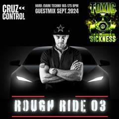 CRUZ CONTROL / TOXIC SICKNESS GUEST MIX / SEPTEMBER / 2024