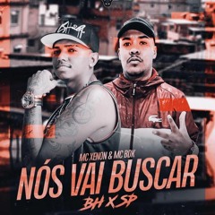 MC XENON, MC BDK - NOS VAI BUSCAR ( DJ TG DA INESTAN )