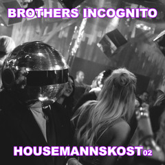 Brothers Incognito - Housemannskost 02