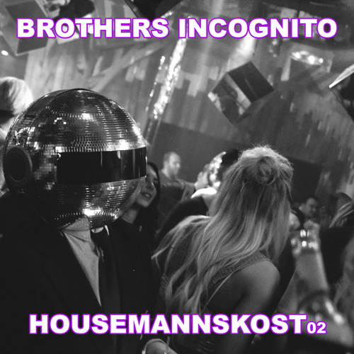 Brothers Incognito - Housemannskost 02
