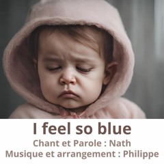 I Feel so Blue - Compo Nath et Phil