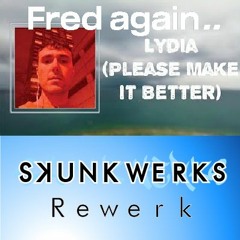 Fred Again - Please Make It Better (Skunkwerks Rewerk)