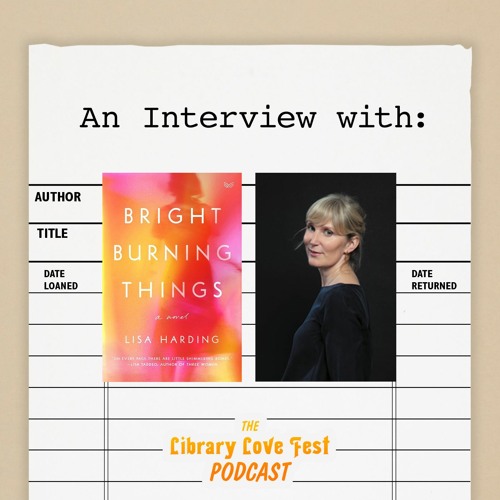 An Interview with Lisa Harding, Author of BRIGHT BURNING THINGS
