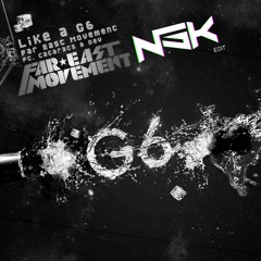Far East Movement - Like A G6 [NSK EDIT]