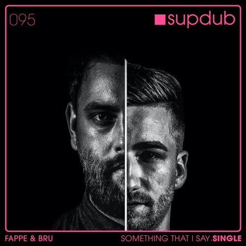 SUPDUB 095 - Fappe & Bru - Something That I Say