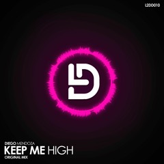 Diego Mendoza - Keep Me High (Original Mix) OUT NOW