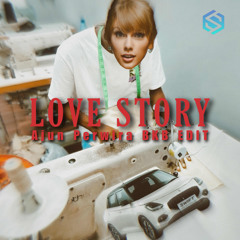 Taylor Swift - LOVE STORY (Ajun Perwira BKB EDIT)