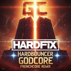 Hardboucers GODCORE Hardfix Frencore Remix