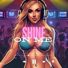 Shine On Me