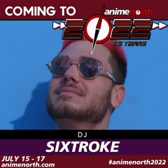 Sixtroke @ Otakubaloo 2022 (Anime North 2022) [07/16/22]