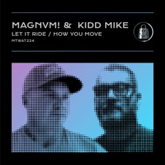 MAGNVM!, Kidd Mike - How You Move