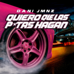 DANI JMNZ - Quiero Que Las Ptas Hagan (Hard Techno Edit)
