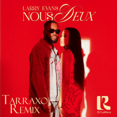 Nous Deux (DJ LaRoca Tarraxo Remix)