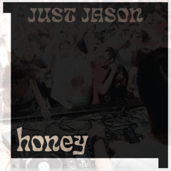 JustJason - Honey