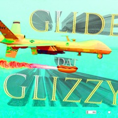 Glide Dat Glizzy (deepfried WIP)
