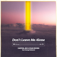 Don't Leave Me Alone (feat. George Redwood)