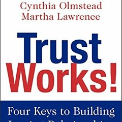 [Get] PDF EBOOK EPUB KINDLE Trust Works!: Four Keys to Building Lasting Relationships by  Ken Blanch