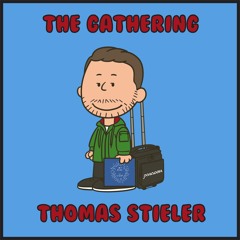Gathering from Home Vol.5: Thomas Stieler