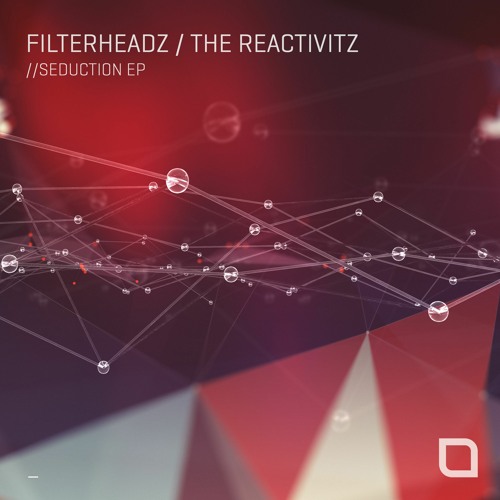 The Reactivitz, Filterheadz - Seduction [Tronic Music]
