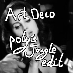 Lana Del Rey - Art Deco (polycide's jungle edit) [FREE DL]
