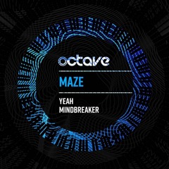 Maze-Yeah/Mindbreaker(Out Now)