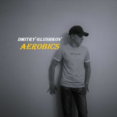 Dmitry Glushkov - Aerobics