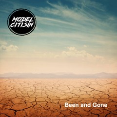 BEEN AND GONE