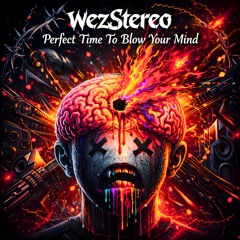 Perfect Time To Blow Your Mind