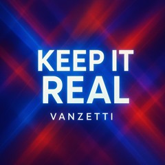 Keep it real