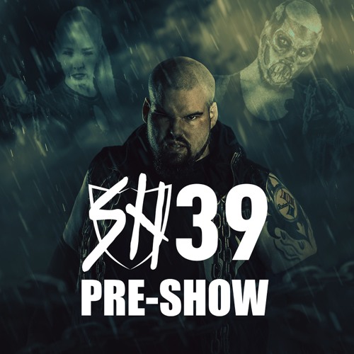 Ep.086 - LIVE SHW39 Pre-Show