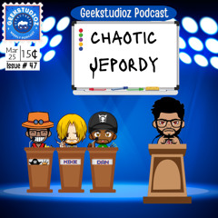 EP 47 Chaotic Jeopardy