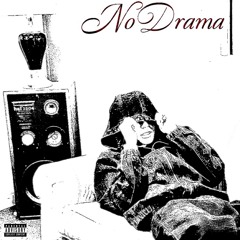 NoDrama (Prod By Ynvgonce)