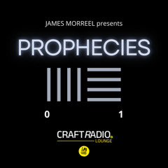 CRAFT RADIO LOUNGE 07_03_25 // PROPHECIES #01 by James Morreel
