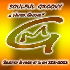 Copy of Soulful Groovy 122-21 (Winter Groove) DJ GM