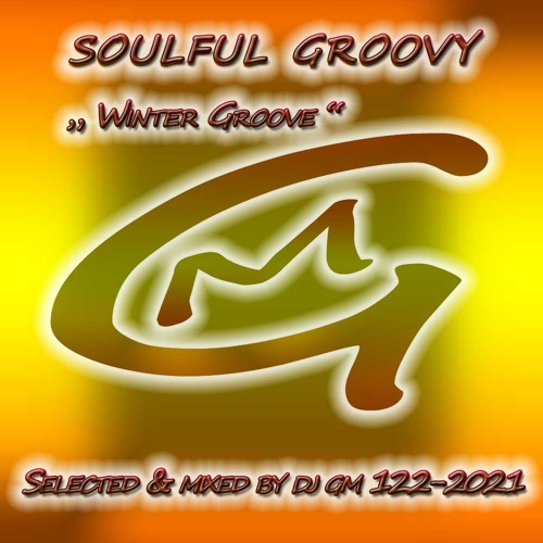 Copy of Copy of Copy of Soulful Groovy 122-21 (Winter Groove) DJ GM